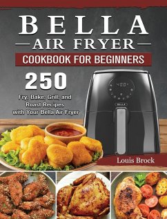 Bella Air Fryer Cookbook for Beginners - Brock, Louis