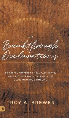 40 Breakthrough Declarations - Brewer, Troy