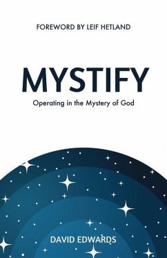 Mystify: Operating in the Mystery of God - Edwards, David