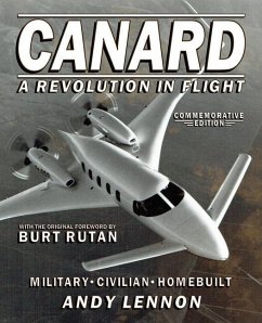 CANARD--A REVOLUTION IN FLIGHT--Commemorative Edition: Military, Civilian, Homebuilt - Lennon, Andy