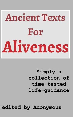 Ancient Texts For Aliveness - First Edition - Anonymous