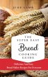 The Super Easy Bread Cooking Guide - Bild 1