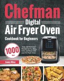 Chefman Digital Air Fryer Oven Cookbook for Beginners