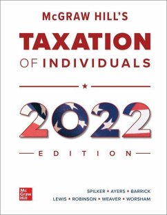 Loose Leaf for McGraw-Hill's Taxation of Individuals 2022 Edition - Spilker, Brian C; Ayers, Benjamin C; Barrick, John A; Lewis, Troy; Robinson, John; Weaver, Connie; Worsham, Ronald G