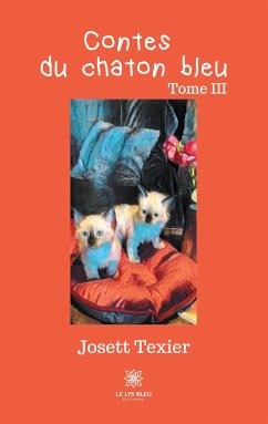 Contes du chaton bleu: Tome III - Texier, Josett