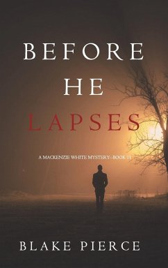 Before He Lapses (A Mackenzie White Mystery-Book 11) - Pierce, Blake