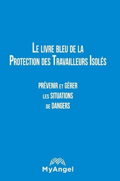 Le livre bleu de la Protection des Travailleurs Isolés - Brunnengreber, Lionel