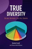 True Diversity: Going Beyond the Pie Graph