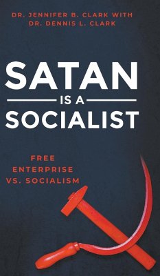Satan is a Socialist - Clark, Dennis; Clark, Jennifer