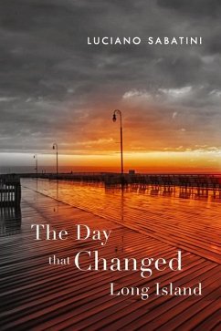 The Day That Changed Long Island - Sabatini, Luciano