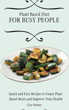 Plant-Based Diet for Busy People - Palmer, Clay