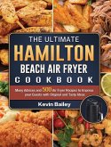 The Ultimate Hamilton Beach Air Fryer Cookbook