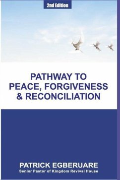Pathway to Peace, Forgiveness & Reconciliation - Egberuare, Patrick