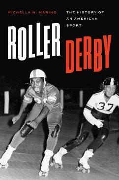 Roller Derby: The History of an American Sport - Marino, Michella M.