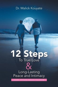 12 Steps to True Love & Long-Lasting Peace and Intimacy - Kouyate, Malick