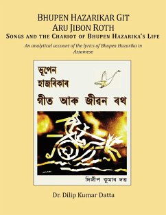 Bhupen Hazarikar Git Aru Jibon Rath Songs and the Chariot of Bhupen Hazarika's Life - Datta, Dilip K