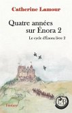 Quatre années sur Énora 2: Le cycle d'Énora livre 2