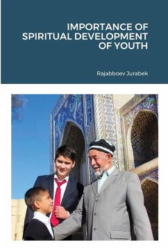 IMPORTANCE OF SPIRITUAL DEVELOPMENT OF YOUTH - Rajabboev, Jurabek