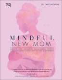 Mindful New Mom: A Mind-Body Approach to the Highs and Lows of Motherhood