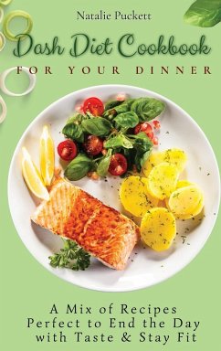 Dash Diet Cookbook for Your Dinner - Puckett, Natalie