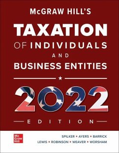 McGraw Hill's Taxation of Individuals and Business Entities 2022 Edition - Spilker, Brian C; Ayers, Benjamin C; Barrick, John A; Lewis, Troy; Robinson, John; Weaver, Connie; Worsham, Ronald G