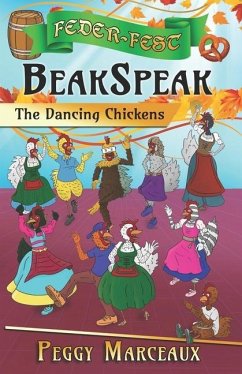 BeakSpeak 2: The Dancing Chickens - Marceaux, Peggy