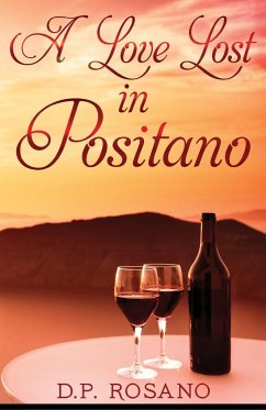 A Love Lost in Positano - Rosano, D. P.