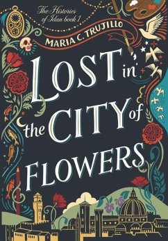 Lost in the City of Flowers - Trujillo, Maria C.