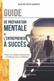 Guide de préparation mentale de l'entrepreneur à succès