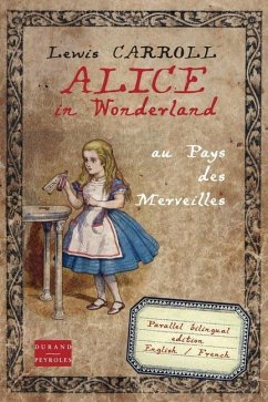 Alice in Wonderland au pays des merveilles: Bilingual edition English French - Carroll, Lewis