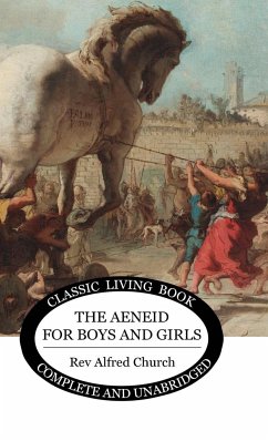 The Aeneid for Boys and Girls - Church, Alfred J