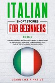 Italian Short Stories for Beginners Book 5: Over 100 Dialogues and Daily Used Phrases to Learn Italian in Your Car. Have Fun & Grow Your Vocabulary, with Crazy Effective Language Learning Lessons (Italian for Adults, #5) (eBook, ePUB)