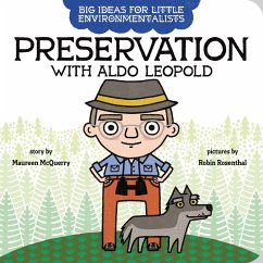 Big Ideas for Little Environmentalists: Preservation with Aldo Leopold - McQuerry, Maureen