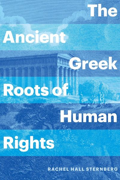 The Ancient Greek Roots of Human Rights The Ancient Greek Roots of Human Rights