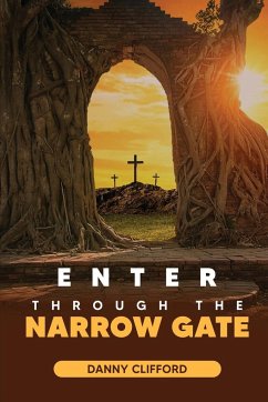 Enter Through The Narrow Gate - Clifford, Danny