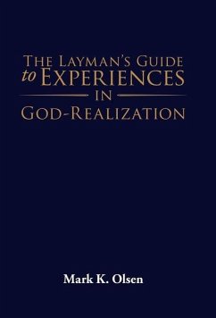 The Layman's Guide to Experiences in God-Realization - Mark K. Olsen