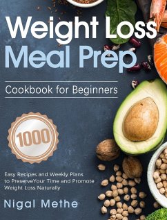 Weight Loss Meal Prep Cookbook for Beginners - Methe, Nigal