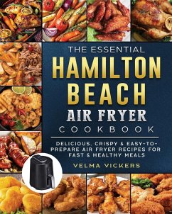 The Essential Hamilton Beach Air Fryer Cookbook - Vickers, Velma