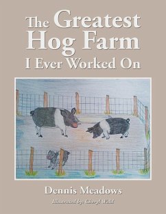 The Greatest Hog Farm I Ever Worked On - Meadows, Dennis