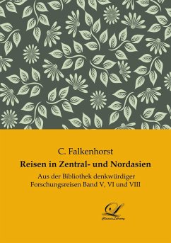Reisen in Zentral- und Nordasien - Falkenhorst, C.