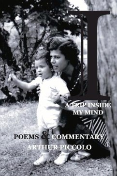 A Trip Inside My Mind: Poems & Commentary - Piccolo, Arthur