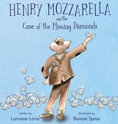 Henry Mozzarella and the Case of the Missing Diamonds - Loria, Lorraine