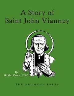 A Story of Saint John Vianney - Brother Ernest C S C, Ernest