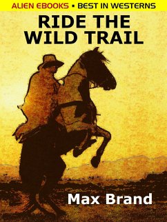 Ride the Wild Trail (eBook, ePUB) - Brand, Max