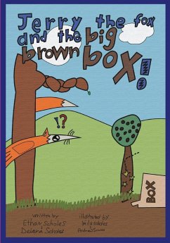 Jerry the Fox and the Big Brown Box - Scholes, Ethan H.; Scholes, Delaina M.