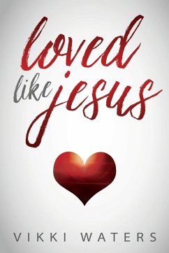 LOVED LIKE JESUS - Waters, Vikki