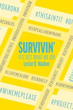 Survivin': It's Just What We Do! - Walker, Leslie D.