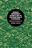 Business Improvement Districts and the Contradictions of Placemaking