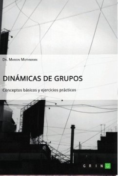 Dinámicas de grupos. Conceptos básicos y ejercicios prácticos