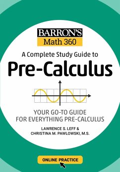 Barron's Math 360: A Complete Study Guide to Pre-Calculus with Online Practice - Leff, Lawrence S.; Pawlowski-Polanish, Christina, M.S.